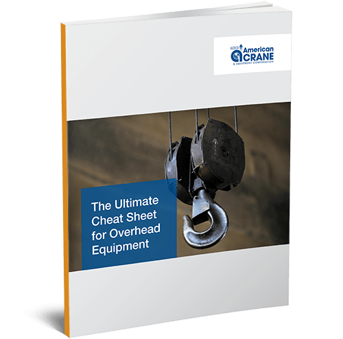 Ultimate Cheat Sheet For Overhead Equipment | American Crane