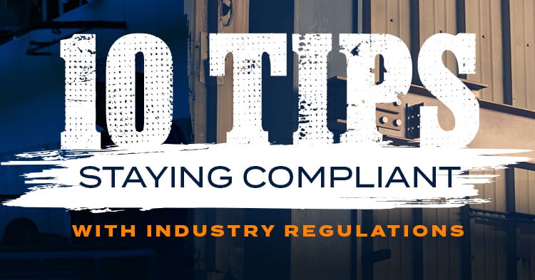 10 tips for staying compliant with industry regulations 