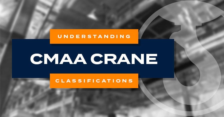 Understanding CMAA Crane Classifications
